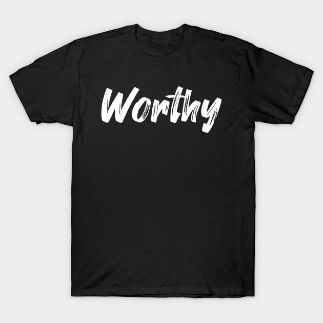 Worthy - Motivational Calligraphy Art T-Shirt by Cult WolfSpirit 